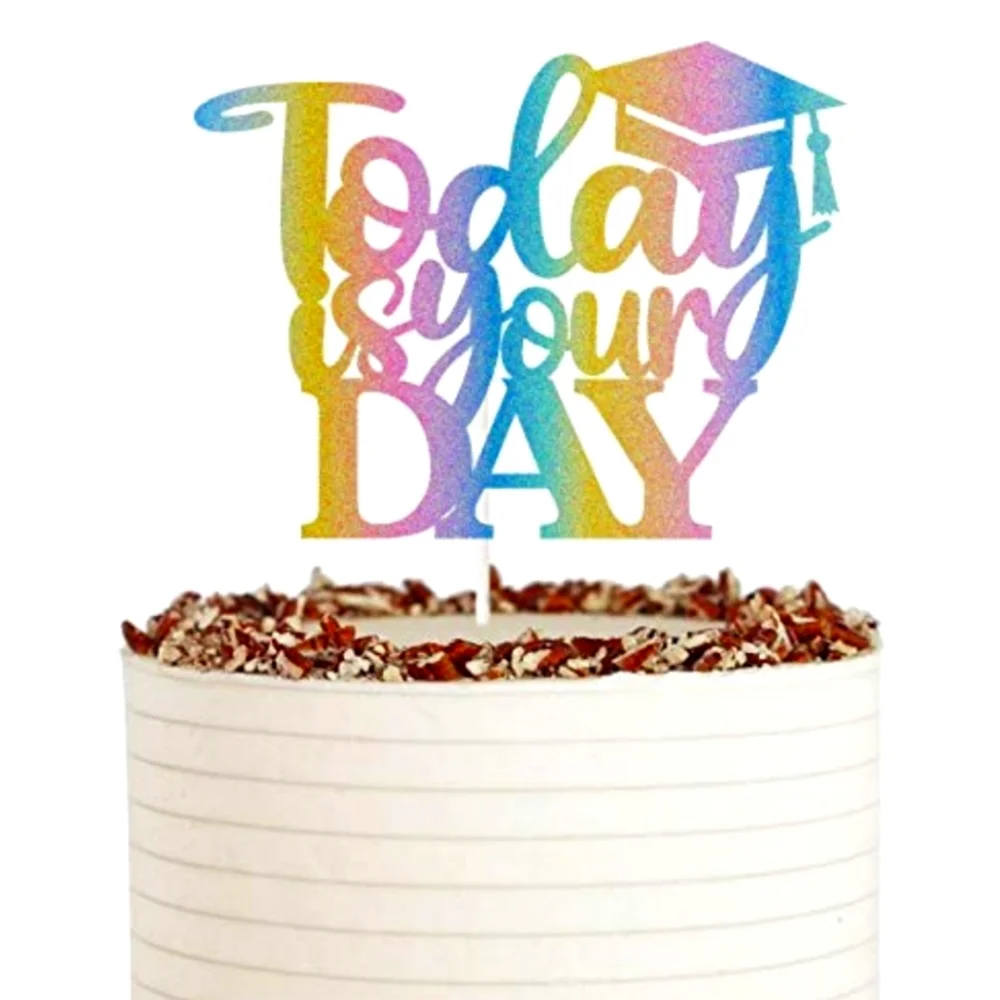 2026 Graduation Today is Your Day Cake Topper - Congratulations